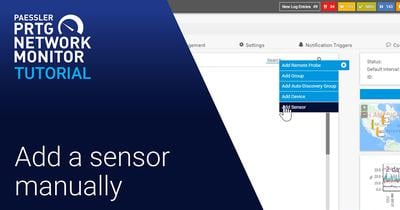 Video: How to add a sensor manually in PRTG (Videos, Sensors)