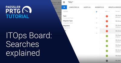 Video: ITOps Board: Searches explained (Videos, ITOps Board, PRTG Enterprise Monitor)